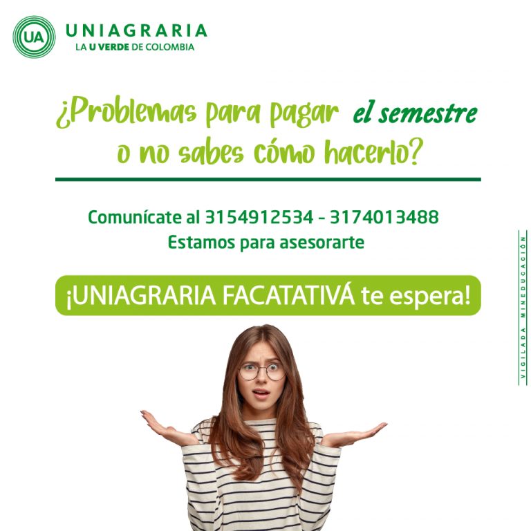 ¿Problemas para pagar el semestre o no sabes cómo hacerlo? – ¡UNIAGRARIA FACATATIVÁ te espera!