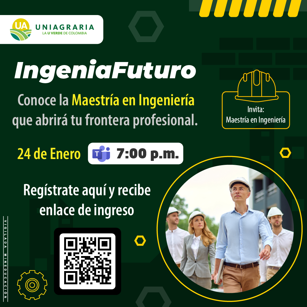 IngeniaFuturo – Conoce la Maestría en Ingeniería