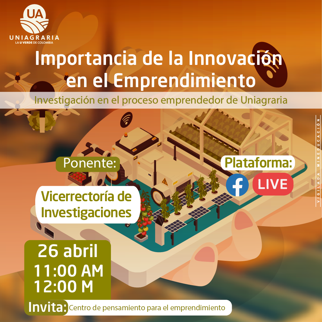 Importancia de la Innovación en el Emprendimiento – Investigación en el proceso emprendedor de Uniagraria