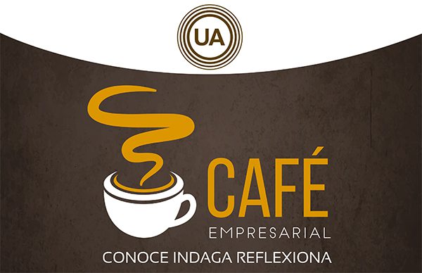 Café empresarial: Conoce, indaga, reflexiona