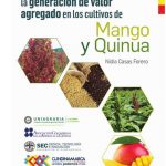 Alternativas para la generación de valor agregado en los cultivos de mango y quinua
