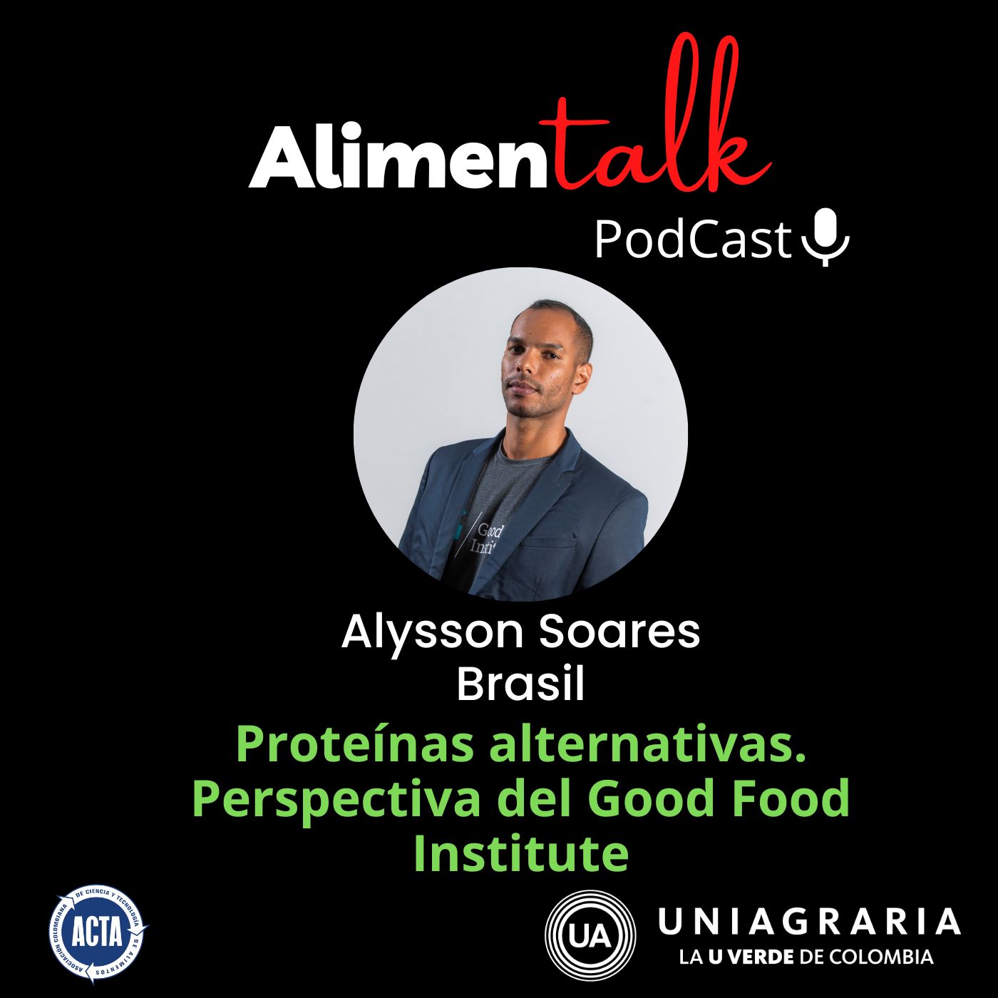 AlimenTalk podCast: Proteinas alternativas. Perspectiva del Good Food Institute