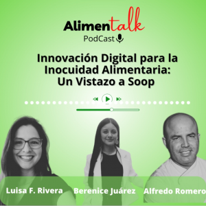 AlimenTalk podCast: Innovación digital para la Inocuidad Alimentaria – un vistazo a Soop